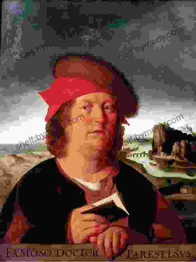 A Portrait Of Paracelsus, The Father Of Modern Medicine The Chemical Choir: A History Of Alchemy