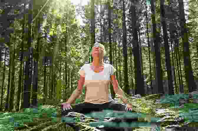 A Serene Photograph Of A Woman Practicing Forest Bathing, Embracing The Healing Embrace Of Nature, Surrounded By The Verdant Hues Of The Forest. The Joys Of Travel: And Stories That Illuminate Them