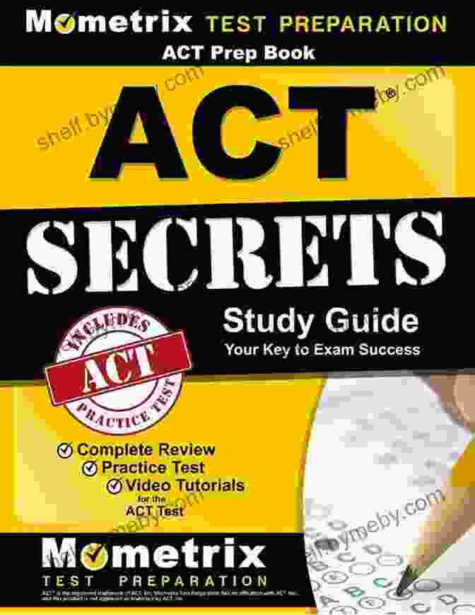 ACT Prep 2024 ACT Test Secrets Study Guide With Practice Exam Questions ACT Prep 2024 ACT Test Secrets Study Guide With Practice Exam Questions Detailed Answer Explanations Step By Step Review Video Tutorials: 5th Edition