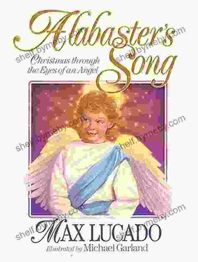 Alabaster Song Book Cover By Max Lucado Alabaster S Song Max Lucado