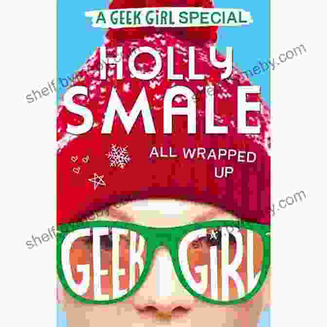 All Wrapped Up Geek Girl Special Book Cover All Wrapped Up (Geek Girl Special 1)