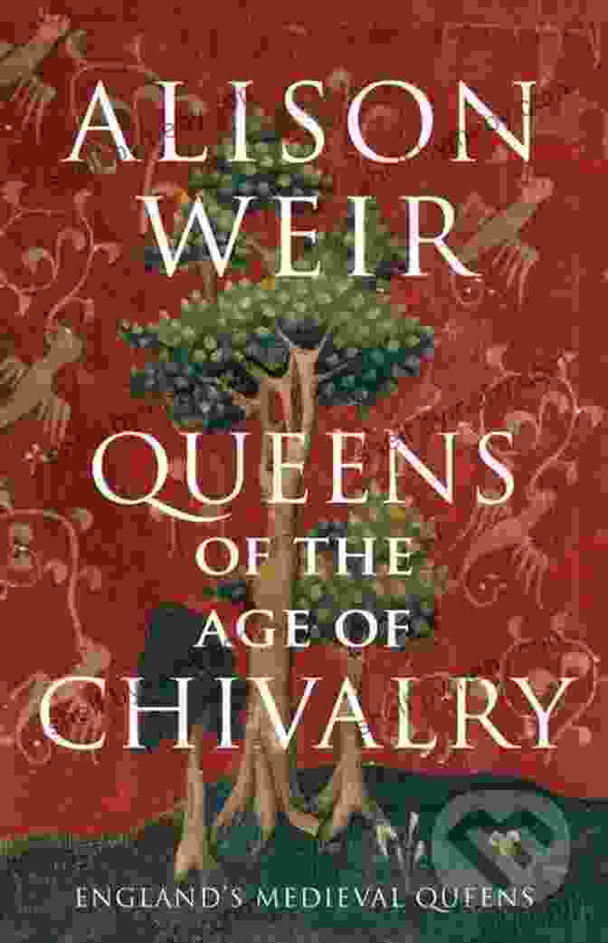 Anne Of Bohemia Queens Of The Age Of Chivalry: England S Medieval Queens Volume Three