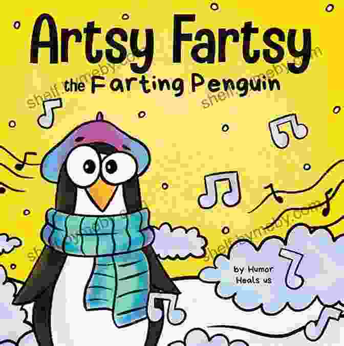 Artsy Fartsy The Farting Penguin Book Cover Artsy Fartsy The Farting Penguin: A Story About A Creative Penguin Who Farts (Farting Adventures 4)