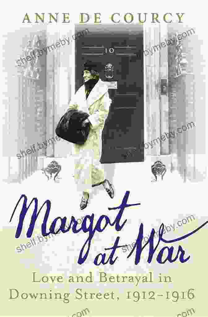 Author Photo Margot At War: Love And Betrayal In Downing Street 1912 1916