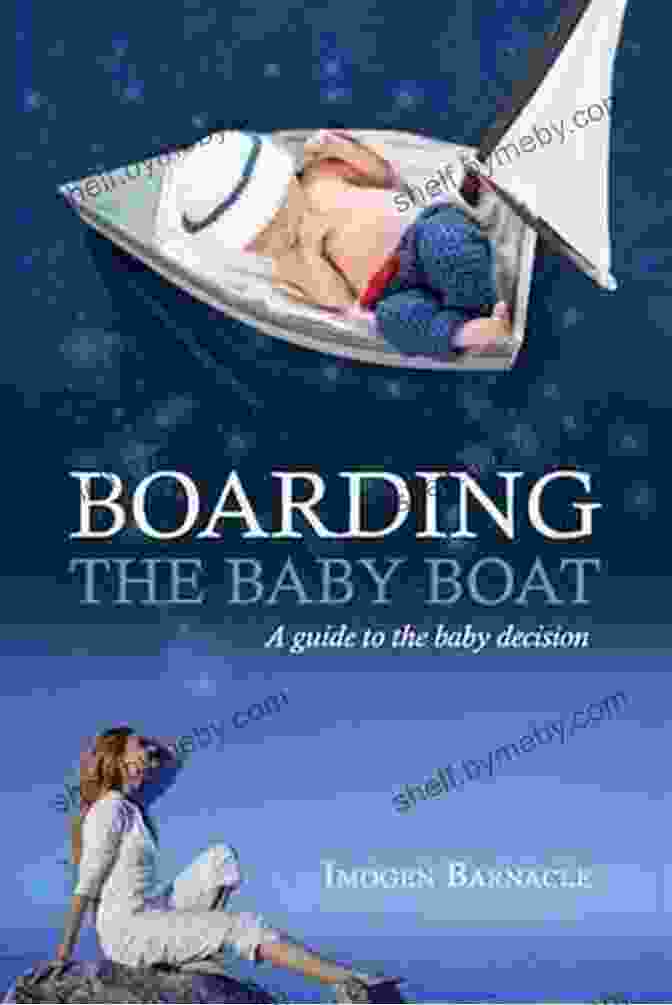 Boarding The Baby Boat Book Cover Boarding The Baby Boat: A Guide To The Baby Decision