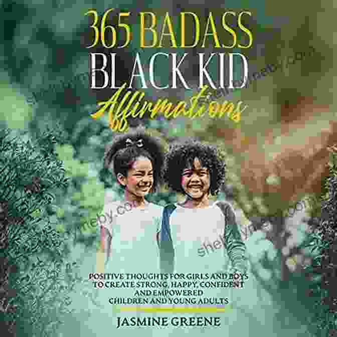 Book Cover For '365 Badass Black Kid Affirmations' 365 Badass Black Kid Affirmations: Positive Thoughts For Girls And Boys To Create Strong Happy Confident And Empowered Children And Young Adults (Badass Black Affirmations)