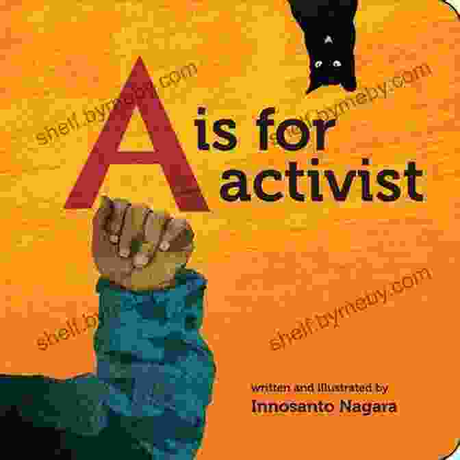 Book Cover Of Is For Activist By Innosanto Nagara, Featuring A Raised Fist And The Words 'Ignite Your Activism' A Is For Activist Innosanto Nagara