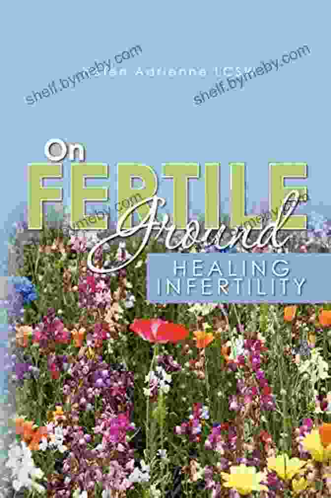 Book Cover Of On Fertile Ground Healing Infertility On Fertile Ground: Healing Infertility