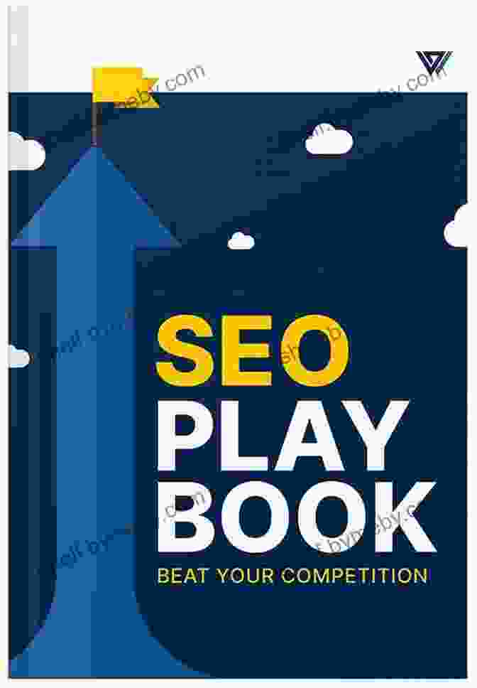 Book Cover: The SEO Playbook The One Month Blueprint To #1: The SEO Playbook That Will Get Your Business To #1 On Search Engines