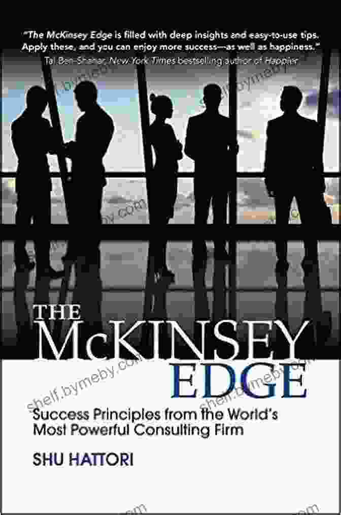 Client Centricity Principle The McKinsey Edge: Success Principles From The World S Most Powerful Consulting Firm