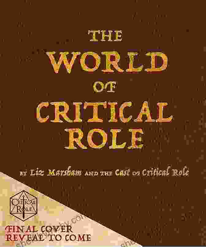 Contemporary Fantasy The World Of Critical Role: The History Behind The Epic Fantasy