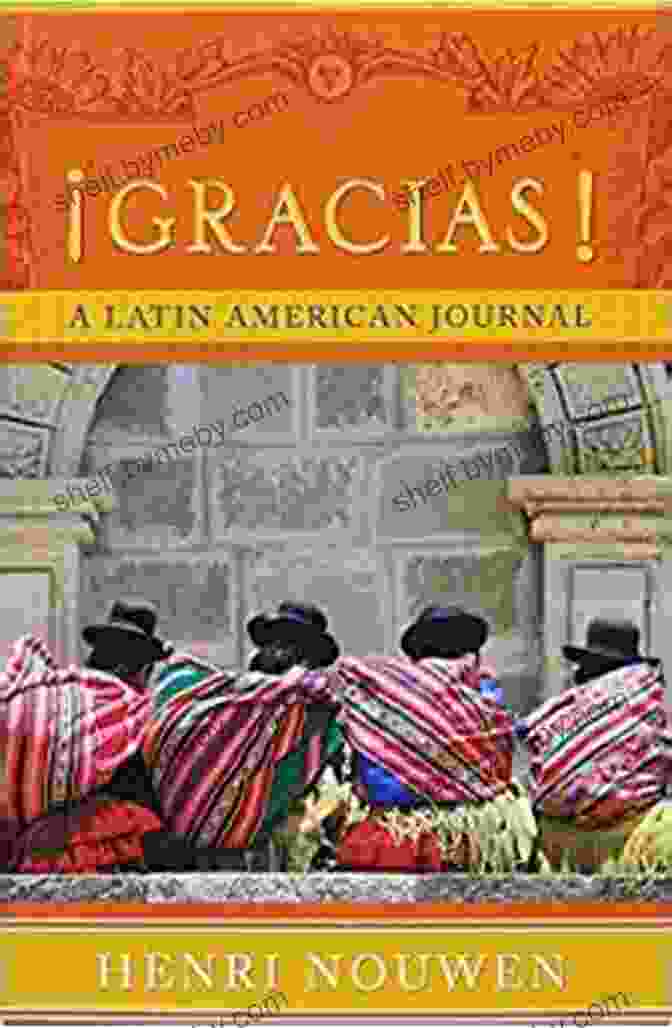 Cover Of 'Gracias Latin American Journal' Featuring A Vibrant Latin American Landscape And Cultural Motifs Gracias : A Latin American Journal