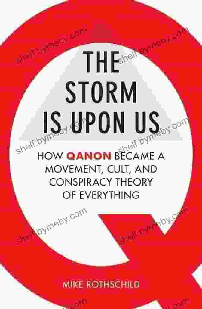 Cover Of 'The Storm Is Upon Us' Book The Storm Is Upon Us: How QAnon Became A Movement Cult And Conspiracy Theory Of Everything