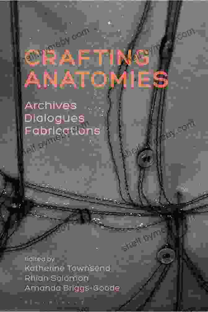 Crafting Anatomies Archives Dialogues Fabrications Book Cover Crafting Anatomies: Archives Dialogues Fabrications