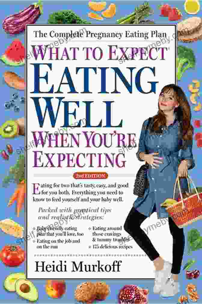 Eating Well When You're Expecting 2nd Edition Book Cover What To Expect: Eating Well When You Re Expecting 2nd Edition