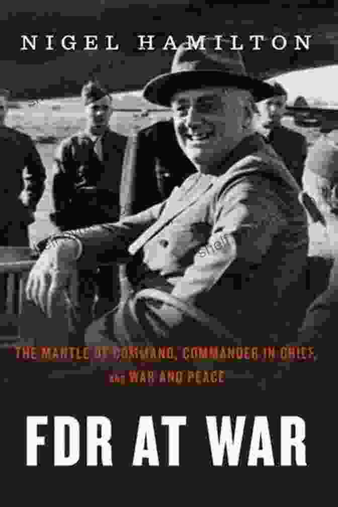 FDR At War Digital Boxed Set Fdr At War (digital Boxed Set): The Mantle Of Command Commander In Chief And War And Peace