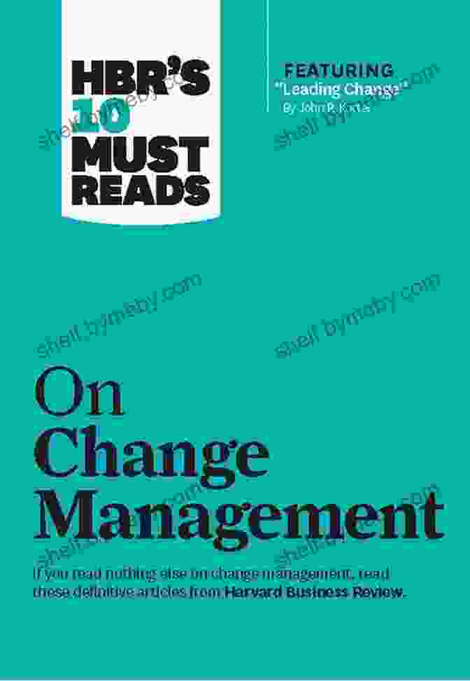 HBR 10 Must Reads On Change Management Vol With Bonus Article Accelerate By John P. Kotter HBR S 10 Must Reads On Change Management Vol 2 (with Bonus Article Accelerate By John P Kotter)