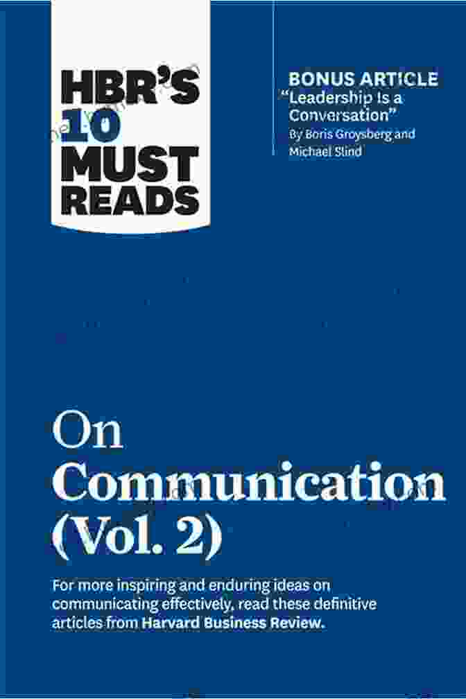 HBR 10 Must Reads On Communication Book Cover HBR S 10 Must Reads On Communication Vol 2 (with Bonus Article Leadership Is A Conversation By Boris Groysberg And Michael Slind)