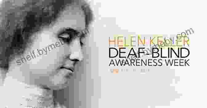 Helen Keller, A Remarkable Deafblind Woman Who Became An Advocate For The Disabled And An Inspiration To Millions. The Story Of My Life