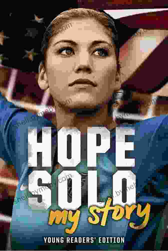 Hope Solo: My Story Young Readers Edition Book Cover Hope Solo: My Story Young Readers Edition