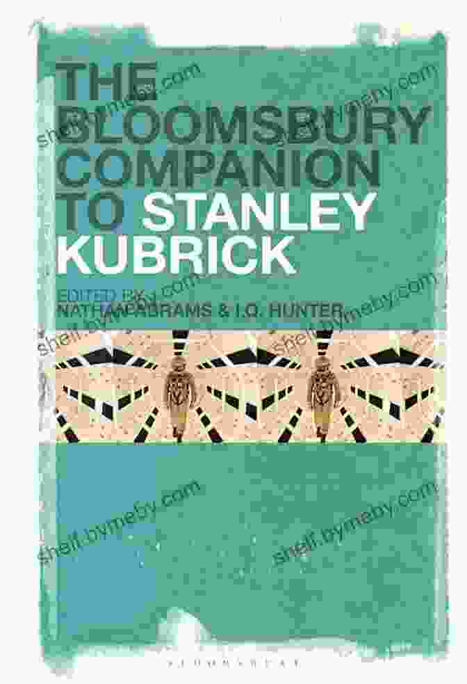 Image Of 'The Bloomsbury Companion To Stanley Kubrick' Book Cover. The Bloomsbury Companion To Stanley Kubrick