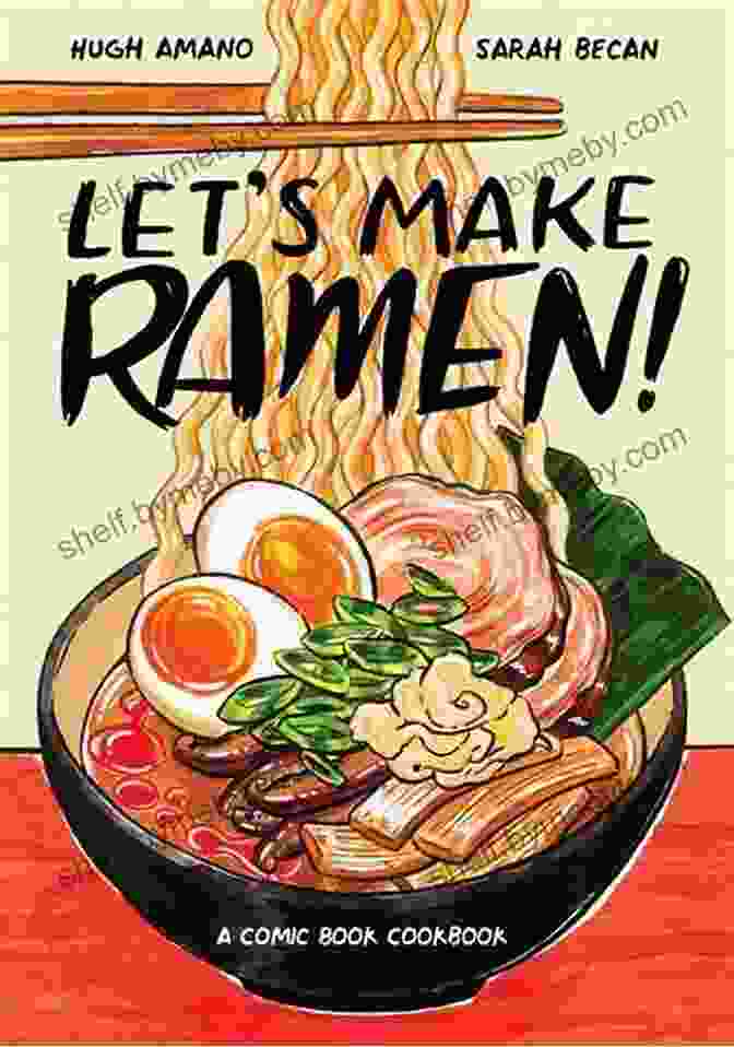 Let's Make Ramen: The Comic Cookbook Let S Make Ramen : A Comic Cookbook