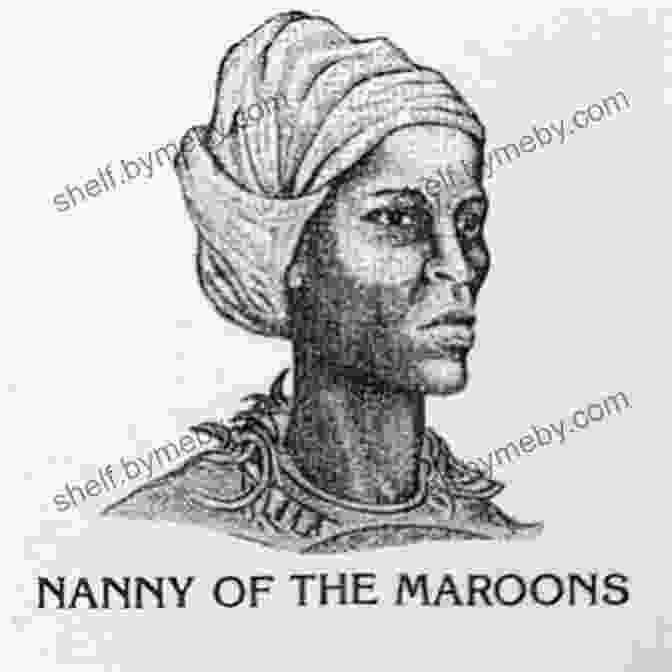 Nanny Of The Maroons, A Formidable Warrior And Leader Of The Maroons In Jamaica Wake: The Hidden History Of Women Led Slave Revolts