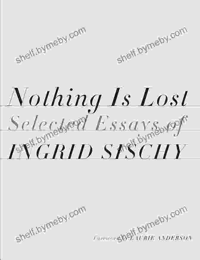 Nothing Is Lost Selected Essays Cover Nothing Is Lost: Selected Essays