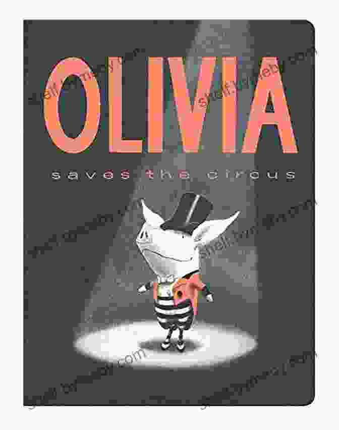 Olivia Saves The Circus Book Cover Olivia Saves The Circus Ian Falconer