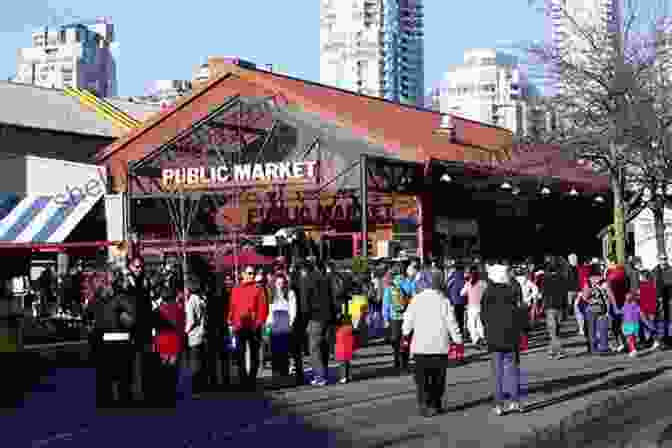 People Shopping At The Granville Island Public Market In Vancouver Vancouver Of Everything: Everything You Wanted To Know About Vancouver And Were Going To Ask Anyway