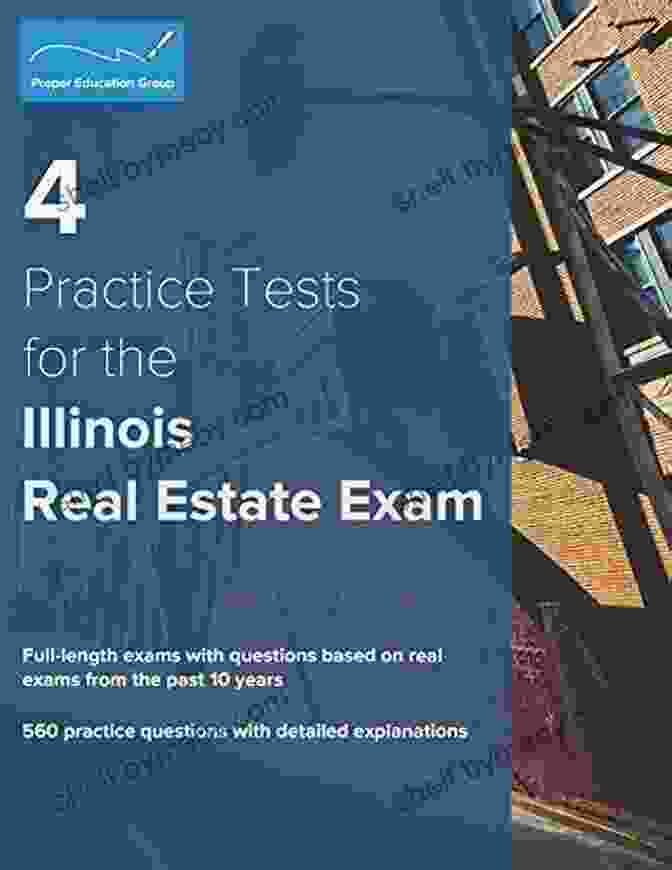 Practice Tests For The Illinois Real Estate Exam: Unlock Your Success 4 Practice Tests For The Illinois Real Estate Exam: 560 Practice Questions With Detailed Explanations