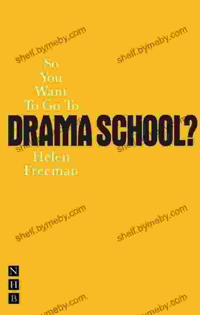 So You Want To Go To Drama School By Nick Hern Books So You Want To Go To Drama School? (Nick Hern Books)