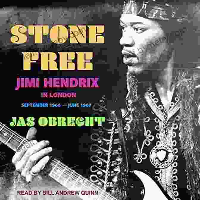 Stone Free: Jimi Hendrix In London, September 1966 June 1967 Stone Free: Jimi Hendrix In London September 1966 June 1967