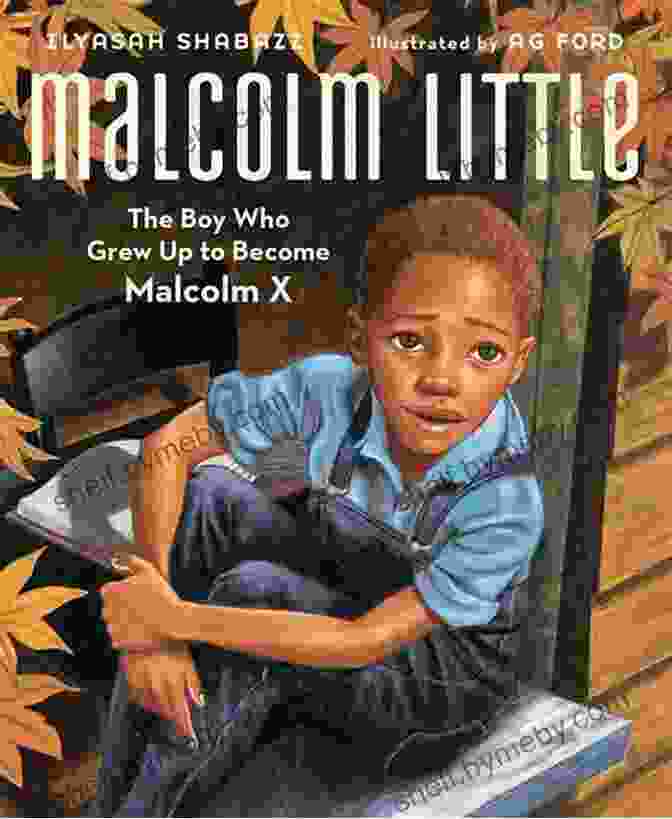 The Boy Who Grew Up To Become Malcolm Book Cover Malcolm Little: The Boy Who Grew Up To Become Malcolm X