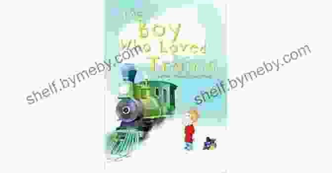 The Boy Who Loves Trains Book Cover The Boy Who Loves Trains: I: Alaska (Grandpa S 1)