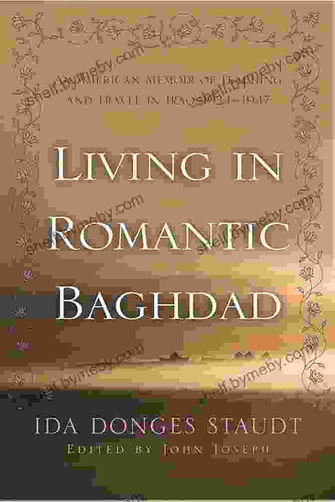 The Cover Of The Book, 'An American Memoir Of Teaching And Travel In Iraq 1924 1947 Contemporary Issues' Living In Romantic Baghdad: An American Memoir Of Teaching And Travel In Iraq 1924 1947 (Contemporary Issues In The Middle East)