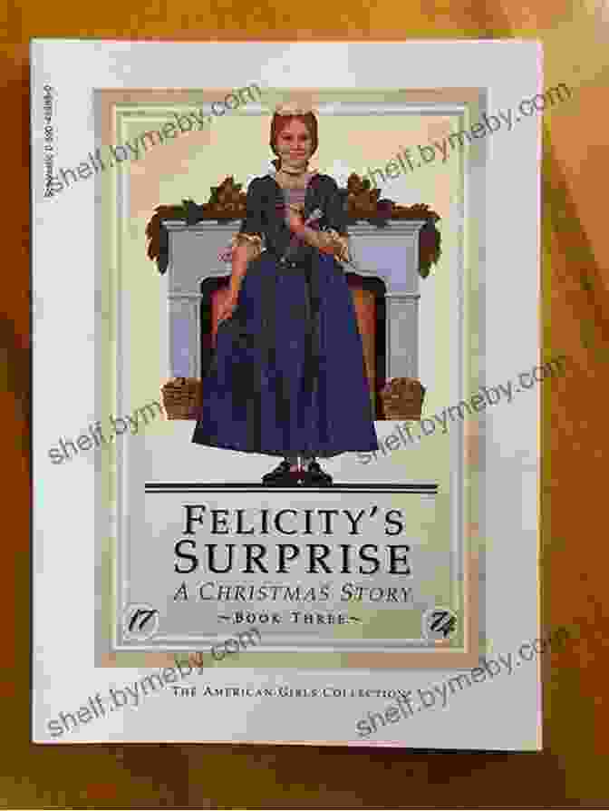 The Cover Of The Felicity Surprise Book, Featuring Felicity And Her Friends Felicity S Surprise (American Girls Collection: Felicity 3)