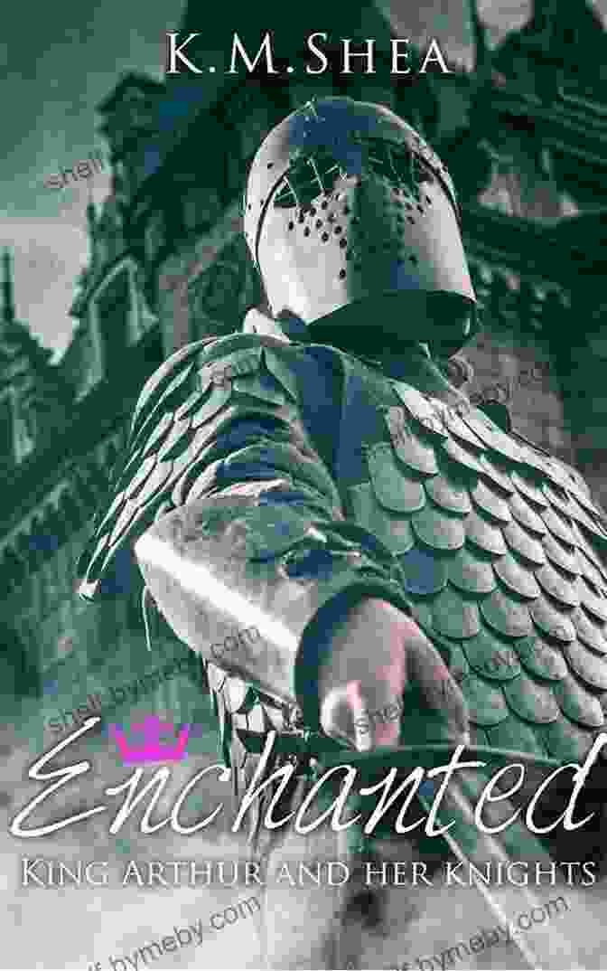 The Enchanted Forest King Arthur S Knights: The Tales Re Told For Boys Girls