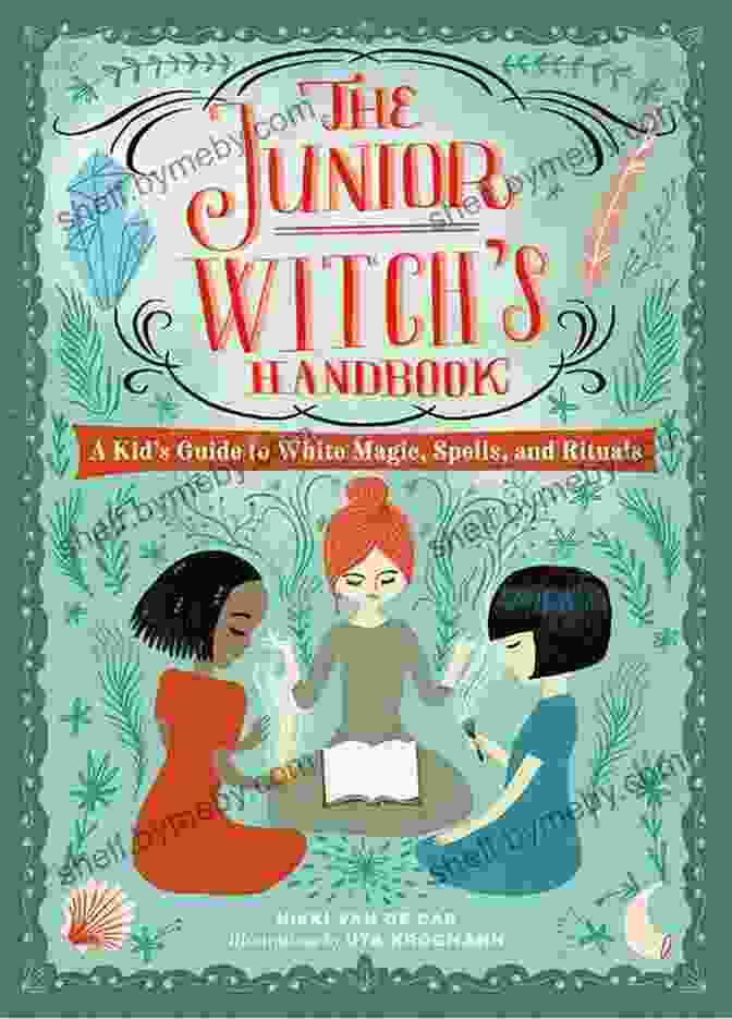 The Junior Witch Handbook Cover, Featuring A Young Witch Casting A Spell In A Forest Glade. The Junior Witch S Handbook: A Kid S Guide To White Magic Spells And Rituals (The Junior Handbook Series)