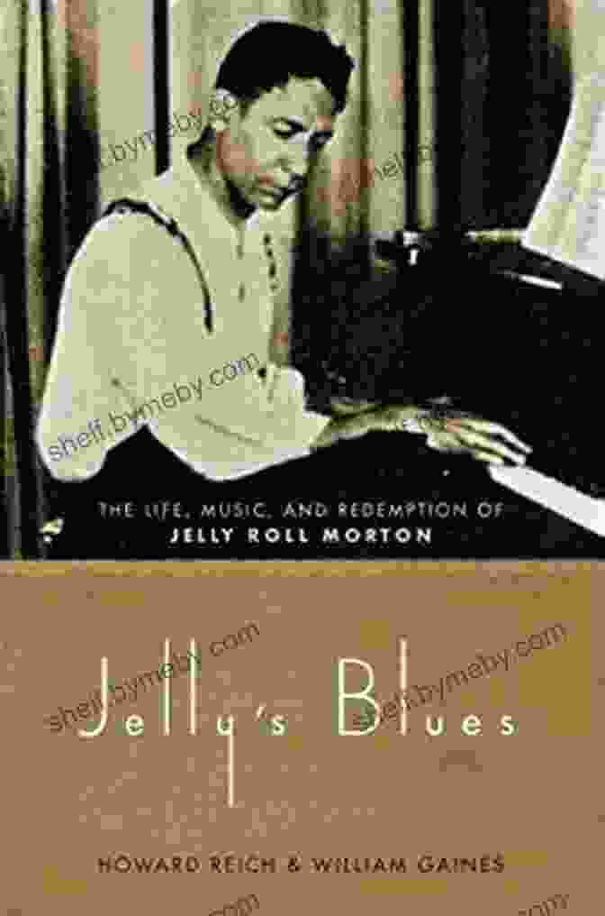 The Life, Music, And Redemption Of Jelly Roll Morton Book Cover Jelly S Blues: The Life Music And Redemption Of Jelly Roll Morton