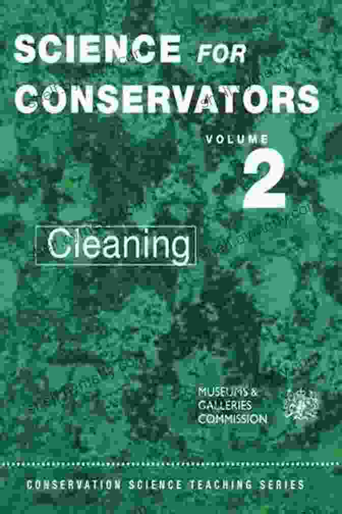 The Science For Conservators Series The Science For Conservators Series: Volume 2: Cleaning (Heritage: Care Preservation Management)