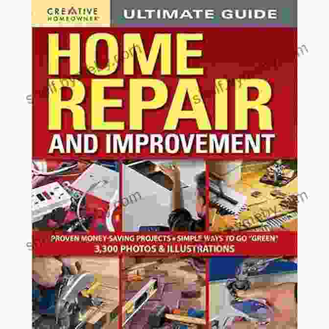 Ultimate Guide To Home Repair And Improvement Updated Edition Ultimate Guide To Home Repair And Improvement Updated Edition: Proven Money Saving Projects 3 400 Photos Illustrations