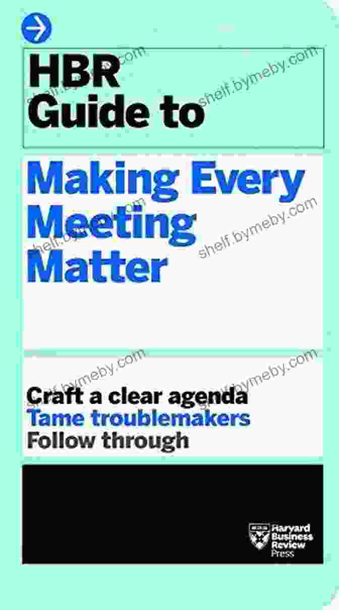 Unlocking Productivity With The HBR Guide To Making Every Meeting Matter HBR Guide To Making Every Meeting Matter (HBR Guide Series)