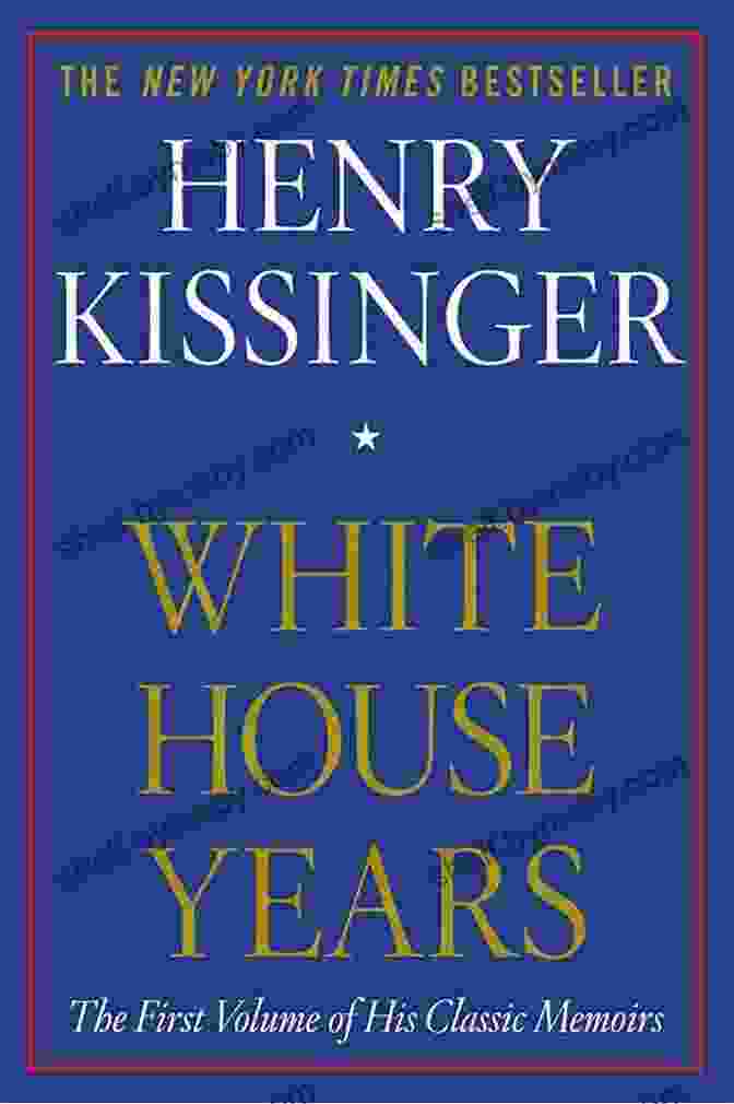 White House Years By Henry Kissinger White House Years Henry Kissinger