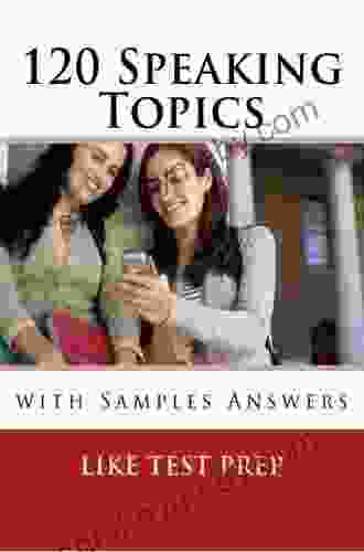 120 Speaking Topics With Sample Answers