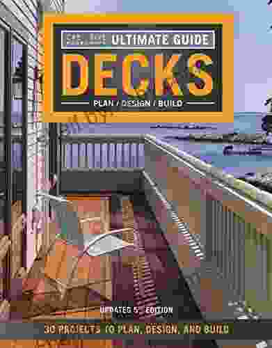 Ultimate Guide: Decks 5th Edition: 30 Projects to Plan Design and Build