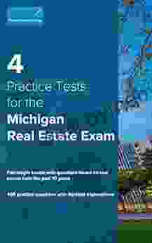 4 Practice Tests For The Michigan Real Estate Exam: 460 Practice Questions With Detailed Explanations