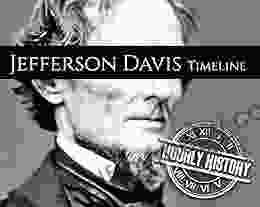 Jefferson Davis Timeline: A Short Timeline of Jefferson Davis (Timelines)