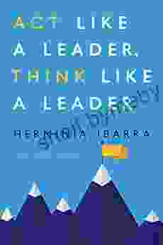 Act Like A Leader Think Like A Leader