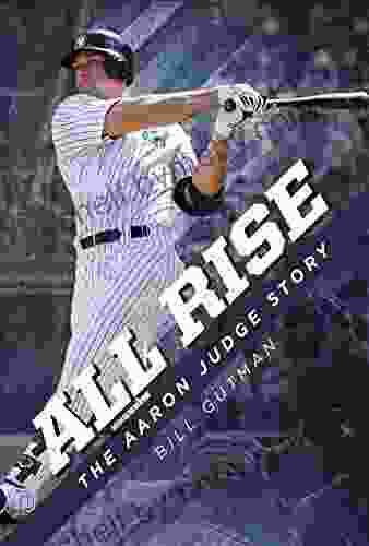 All Rise The Aaron Judge Story